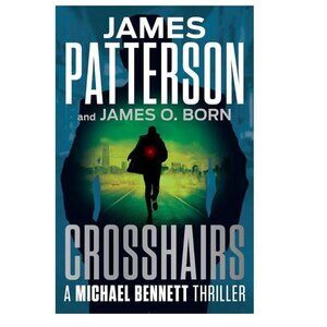 A Michael Bennett Thriller  Crosshairs: By Patterson - BRAND NEW HARDCOVER